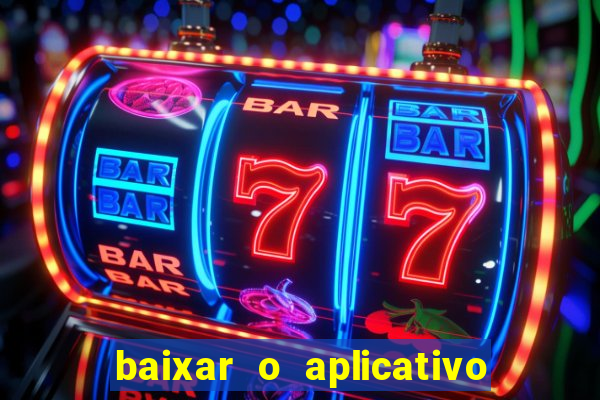 baixar o aplicativo bet nacional